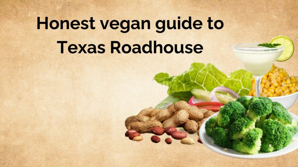 Honest vegan guide to Texas Roadhouse