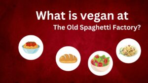 what is vegan at old spaghetti factory